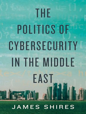 cover image of THE Politics of Cybersecurity in the Middle East